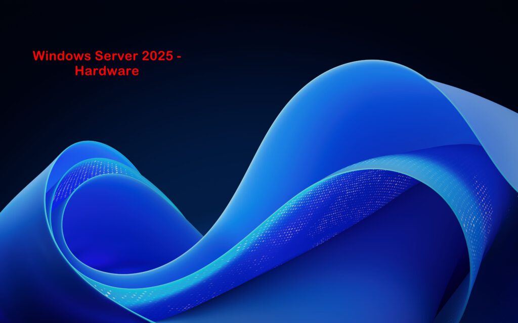 Windows Server 2025 Background Hardware